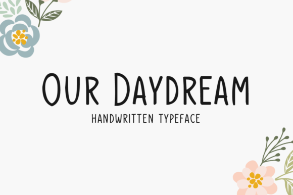 Our Daydream: A Natural Handwritten Font for Branding